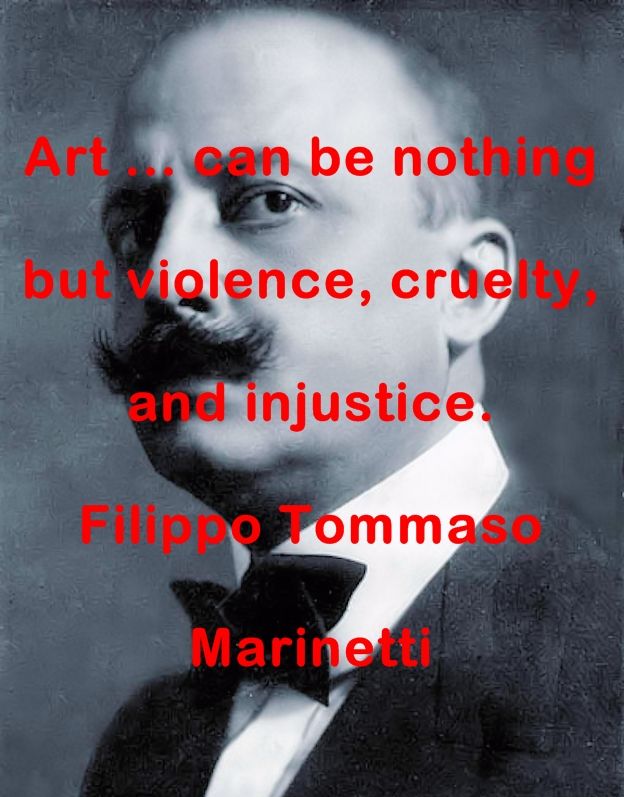 Filippo Tommaso Marinetti Quotes Filippo Tommaso Marinetti Quotes
